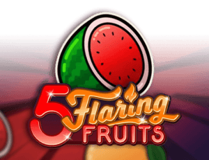 5 Flaring Fruits