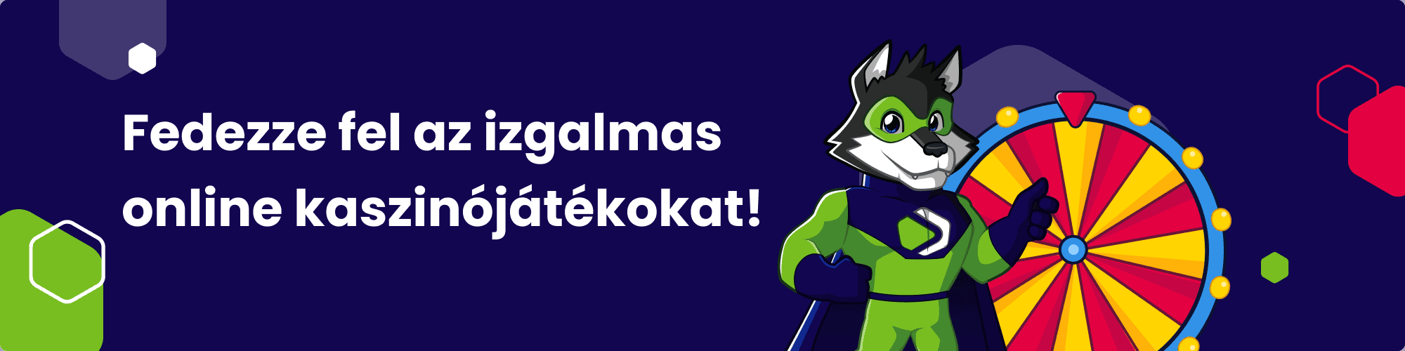 Fedezze fel az izgalmas online kaszinójátékokat! - banner
