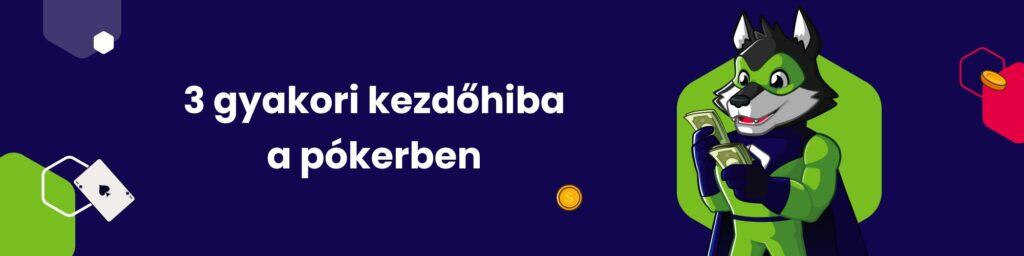 3 gyakori kezdőhiba a pókerben