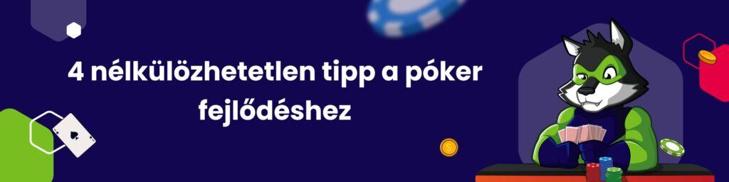 4 nélkülözhetetlen tipp a póker fejlődéshez