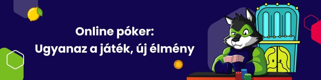 Online póker: Ugyanaz a játék, új élmény