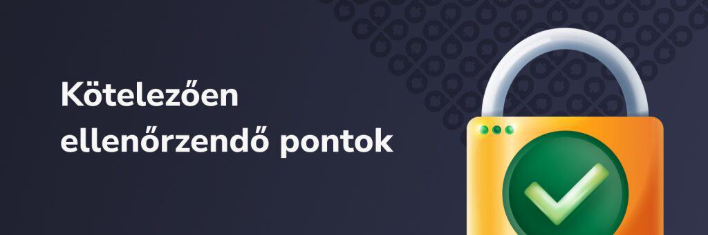 Kötelezően ellenőrzendő pontok
